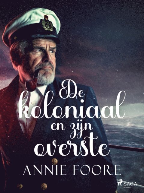 Annie Foore - De koloniaal en zijn overste, E-bok