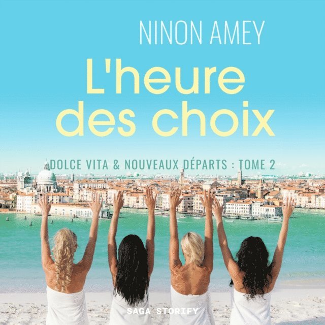 Amey - Dolce Vita & nouveaux départs, Tome 2 : L'heure des choix, Ljudbok