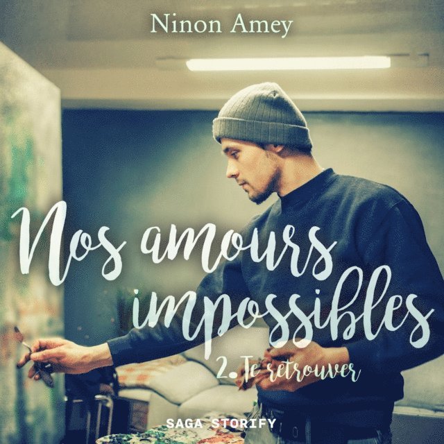 Amey - Nos amours impossibles, Tome 2 : Te retrouver, Ljudbok