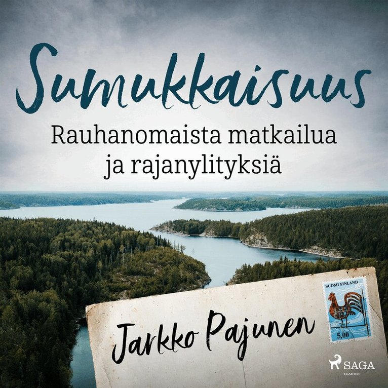 Jarkko Pajunen - Sumukkaisuus – Rauhanomaista matkailua ja rajanylityksiä, Ljudbok