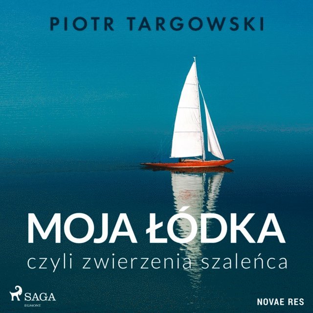 Targowski - Moja łódka, czyli zwierzenia szaleńca, Ljudbok