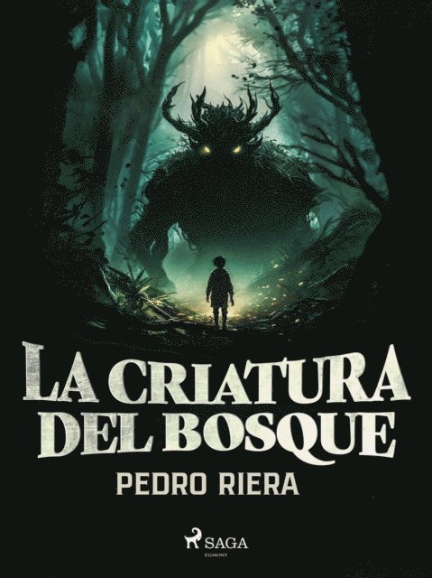 Pedro Riera - La criatura del bosque, E-bok