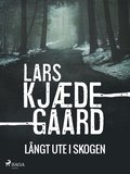 L�ngt ute i skogen