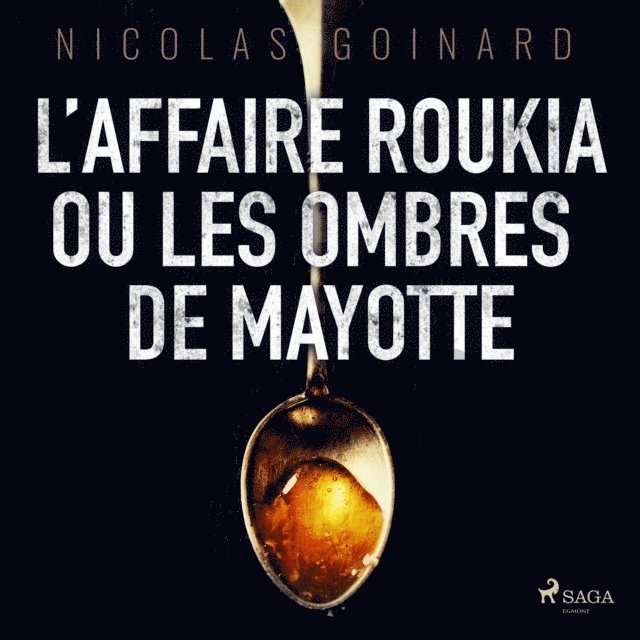 Goinard - Lâ€™Affaire Roukia ou les Ombres de Mayotte, Ljudbok
