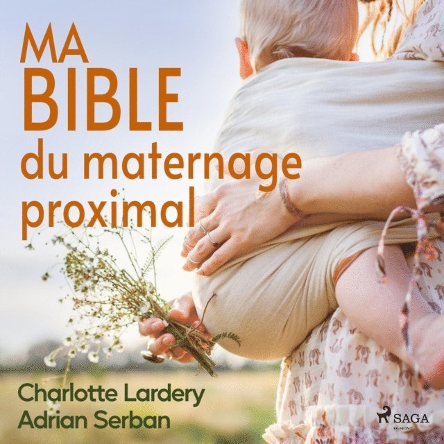 Serban, Lardery - Ma bible du maternage proximal, Ljudbok