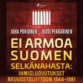 Ei armoa Suomen selknahasta: Ihmisluovutukset Neuvostoliittoon 1944?1981