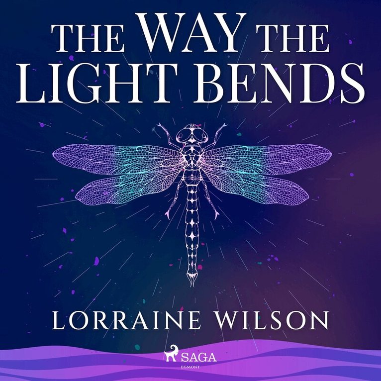 Lorraine Wilson - The Way the Light Bends, Ljudbok