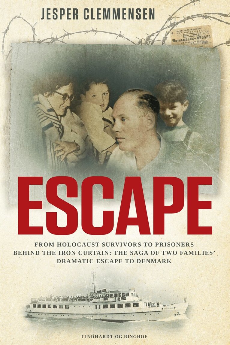 Jesper Clemmensen - Escape: From Holocaust survivors to prisoners behind the Iron Curtain, E-bok