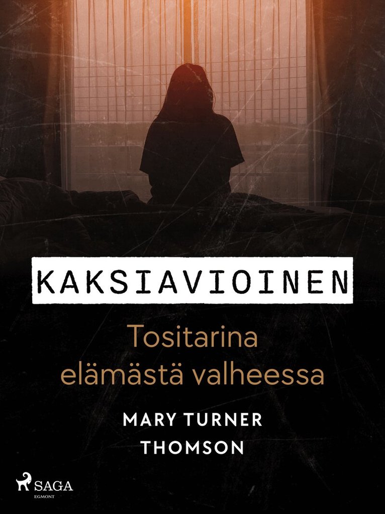 Mary Turner Thomson - Kaksiavioinen – Tositarina elämästä valheessa, E-bok