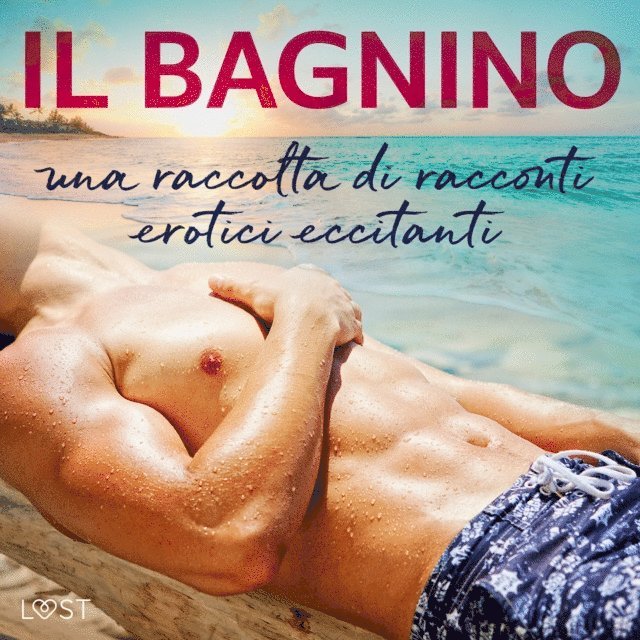 Stigsdotter, Salt, Sodergran - Il bagnino: una raccolta di racconti erotici eccitanti, Ljudbok