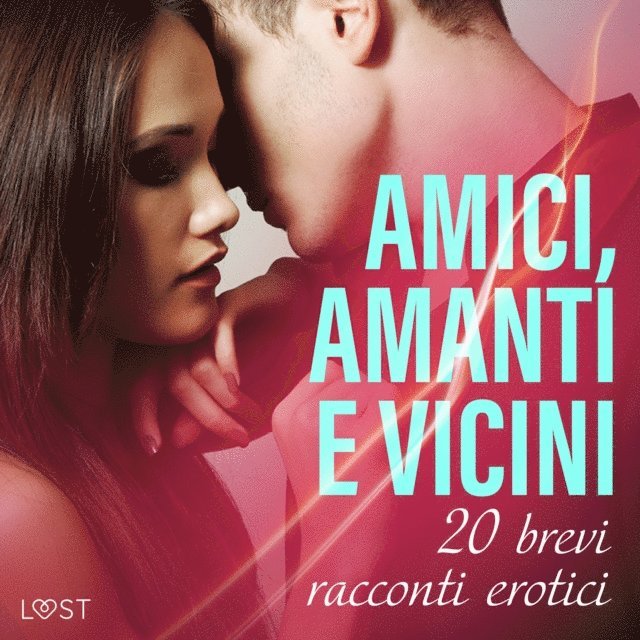 Svensson, Carmilla, Passion, Lund, Hansen, Edholm, Hermansson, Vild, Bech - Amici, amanti e vicini: 20 brevi racconti erotici, Ljudbok