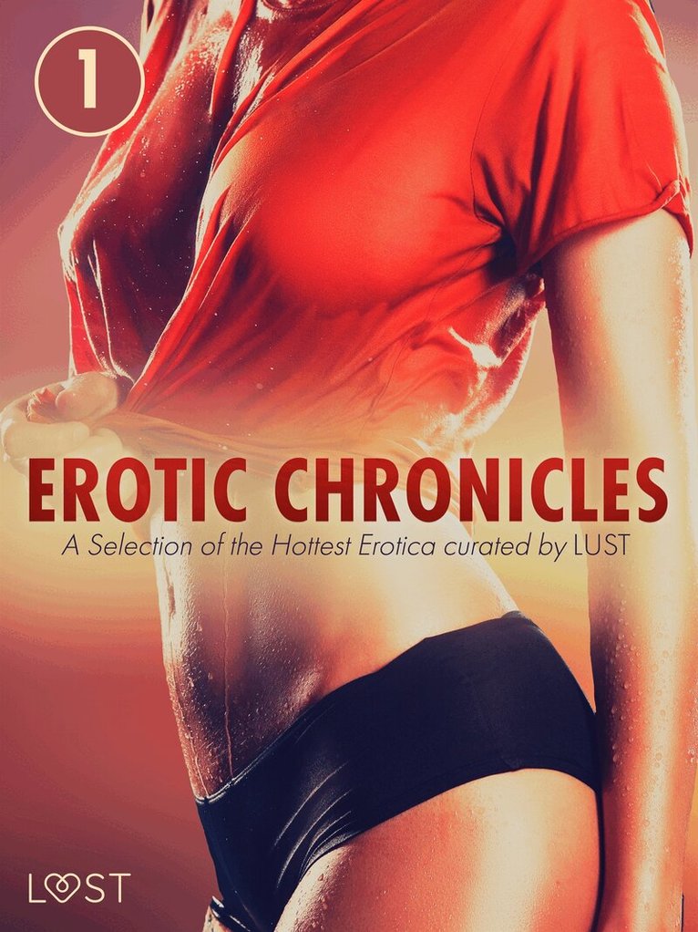 LUST authors - Erotic Chronicles #1: A Selection of the Hottest Erotica curated by LUST, E-bok. Tillgänglighet: Lägg i varukorg