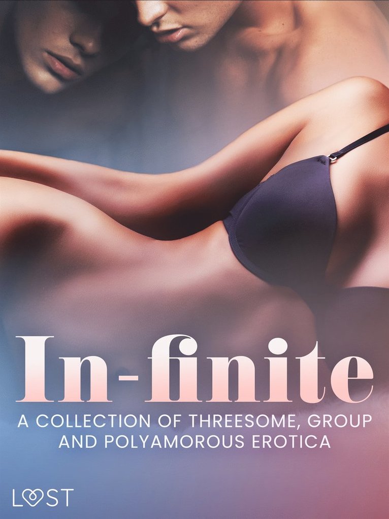 LUST authors - In-finite: A Collection of Threesome, Group and Polyamorous Erotica, E-bok. Tillgänglighet: Lägg i varukorg