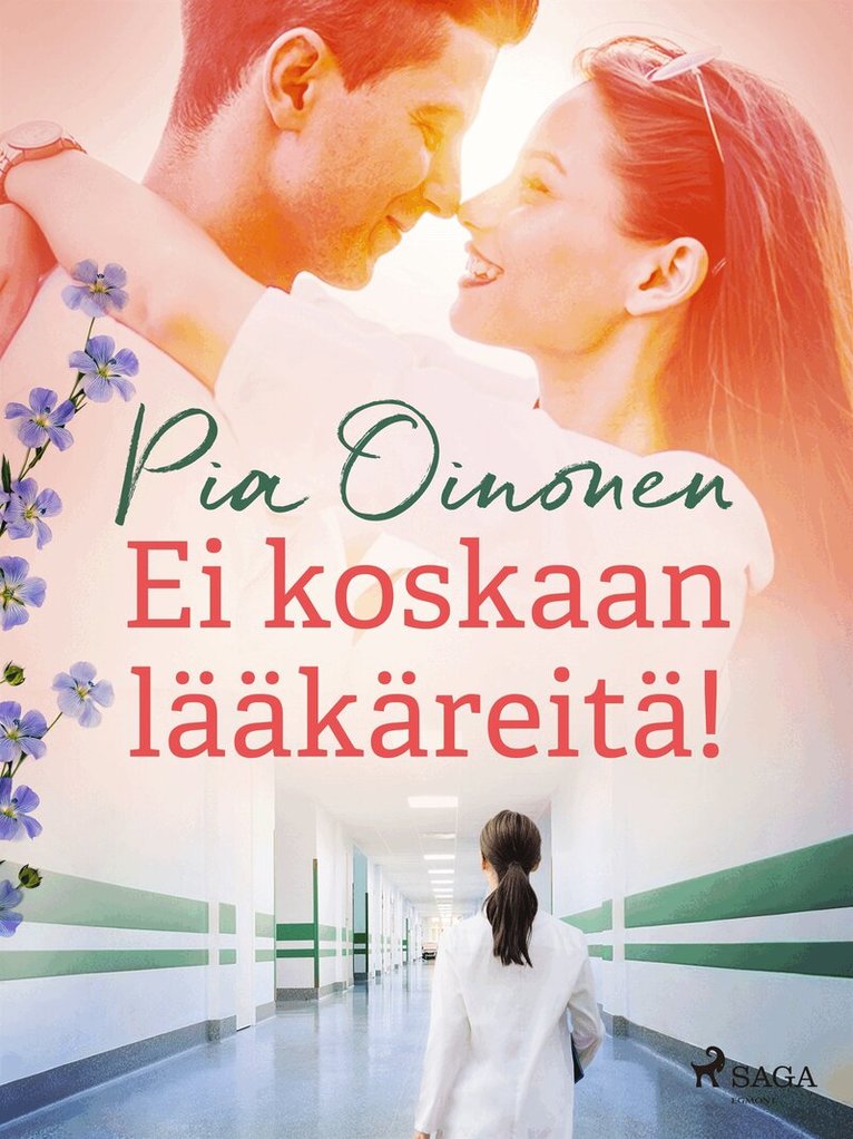 Pia Oinonen - Ei koskaan lääkäreitä!, E-bok