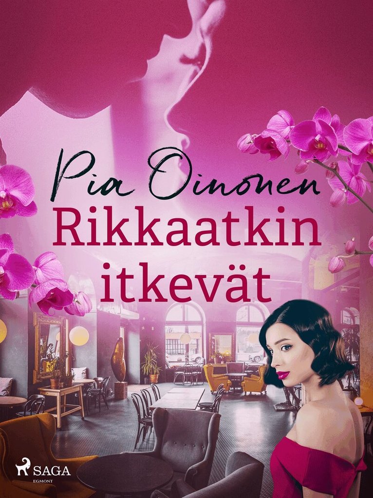 Pia Oinonen - Rikkaatkin itkevät, E-bok
