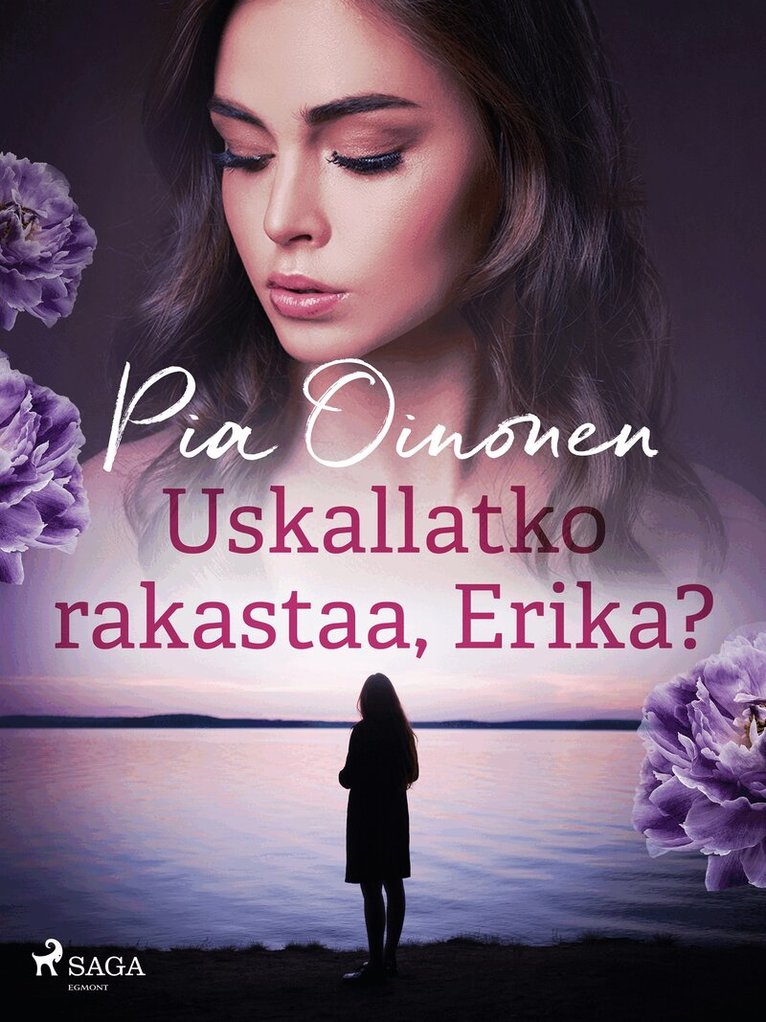 Pia Oinonen - Uskallatko rakastaa, Erika?, E-bok