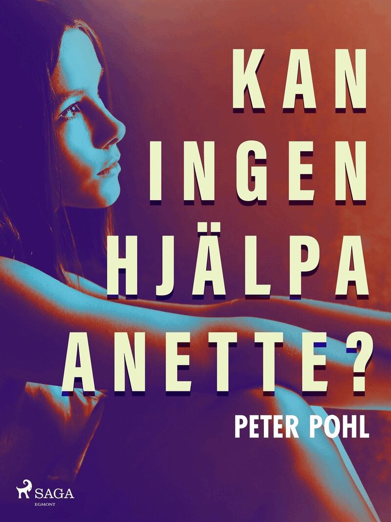 Peter Pohl - Kan ingen hjälpa Anette?, E-bok