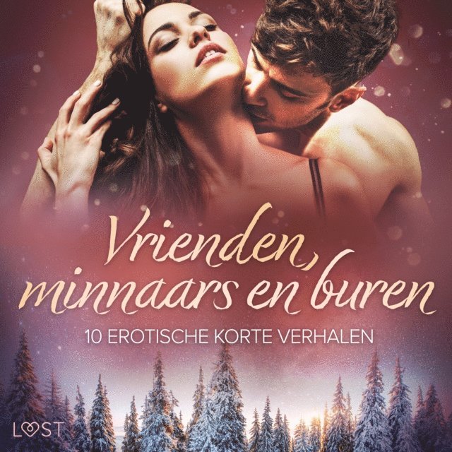 L., Edholm, Hermansson, Vild, Bech - Vrienden, minnaars en buren: 10 Erotische korte verhalen, Ljudbok