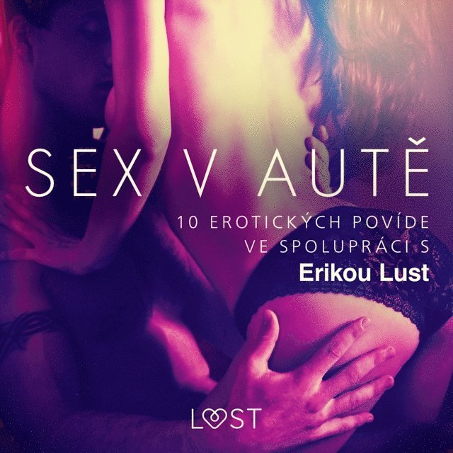 Hansen, Olrik, G., Skov, Wiese, Wise - Sex v autě: 10 erotických povídek ve spolupráci s Erikou Lust, Ljudbok