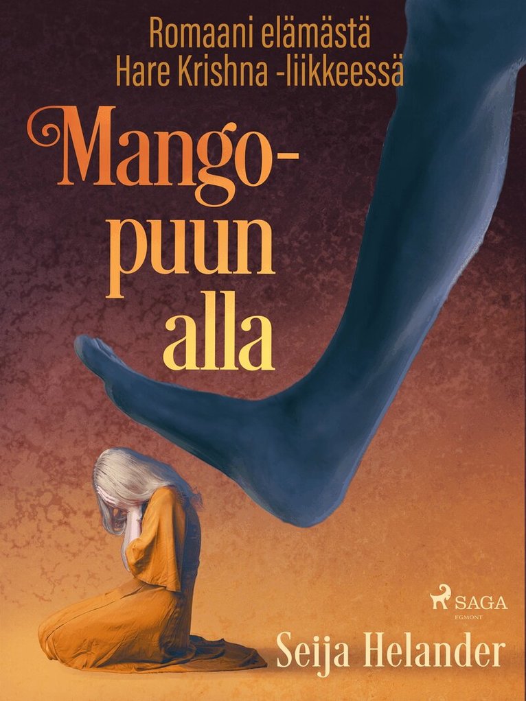 Seija Helander - Mangopuun alla – romaani elämästä Hare Krishna -liikkeessä, E-bok