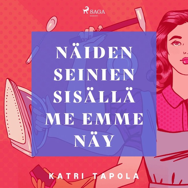 Katri Tapola - Näiden seinien sisällä me emme näy, Ljudbok