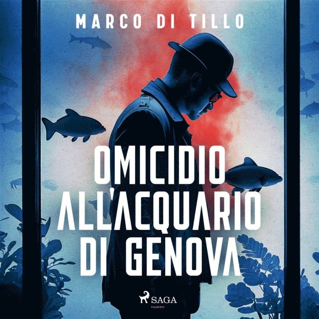 Tillo - Omicidio all'acquario di Genova. La nuova indagine dell’ispettore Marco Canepa, Ljudbok