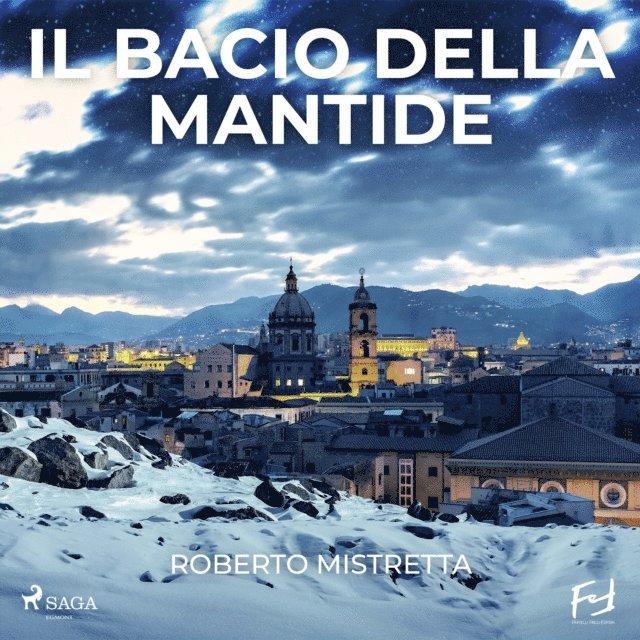 Mistretta - Il bacio della mantide. Rose e veleni per il maresciallo Bonanno, Ljudbok