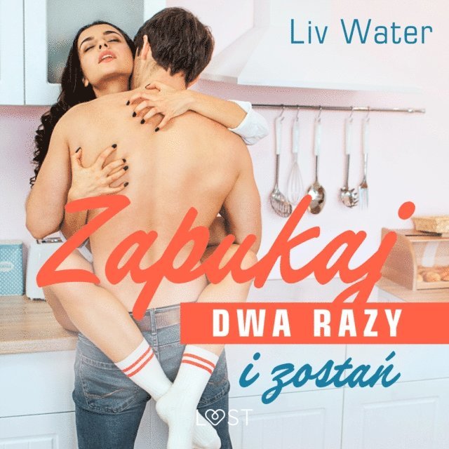 Water - Zapukaj dwa razy i zostań – seria erotyczna, Ljudbok