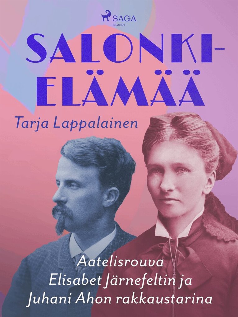 Tarja Lappalainen - Salonkielämää – Aatelisrouva Elisabet Järnefeltin ja Juhani Ahon rakkaustarina, E-bok