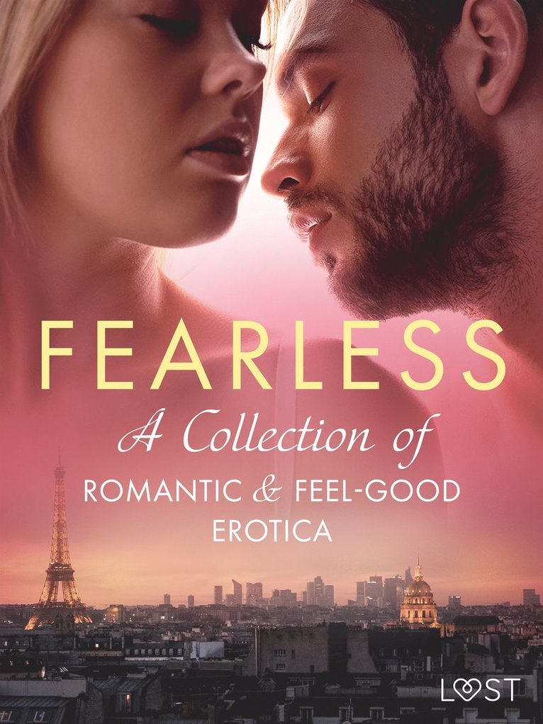 LUST authors - Fearless: A Collection of Romantic & Feel-good Erotica, E-bok. Tillgänglighet: Lägg i varukorg