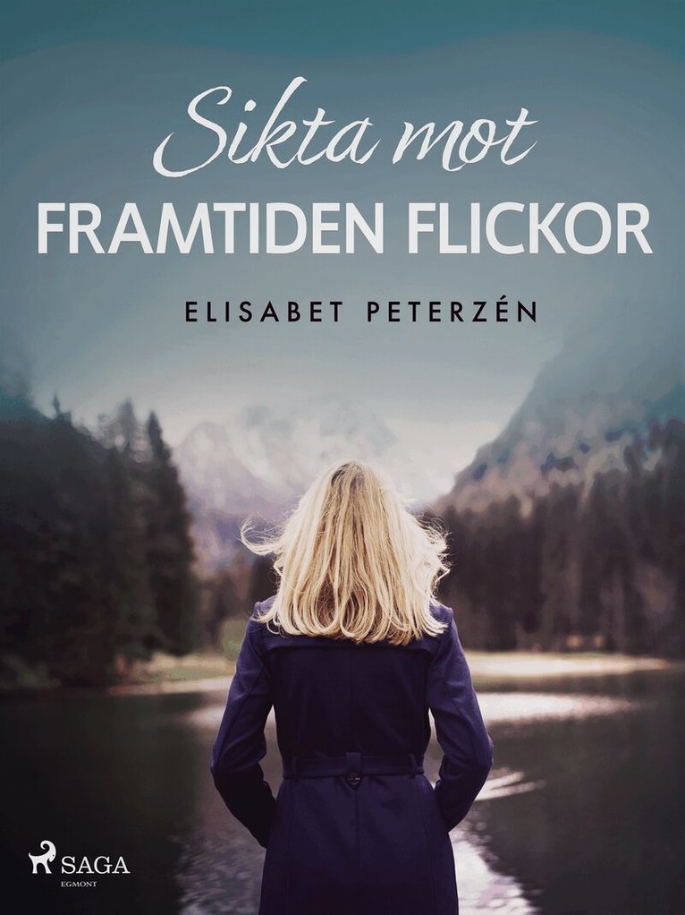 Elisabet Peterzén - Sikta mot framtiden flickor, E-bok