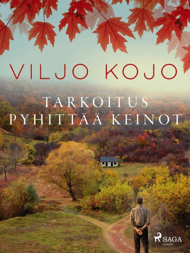 Viljo Kojo - Tarkoitus pyhittää keinot, E-bok