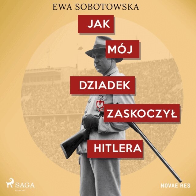 Sobotowska - Jak mój dziadek zaskoczył Hitlera, Ljudbok