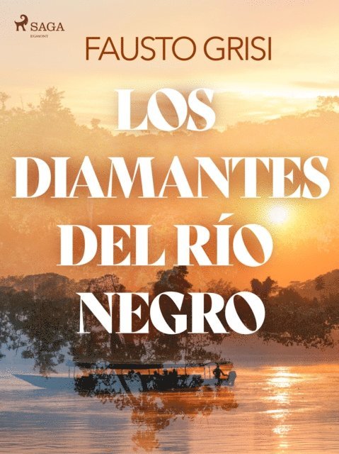 Fausto Grisi - Los diamantes del rio negro - dramatizado, E-bok