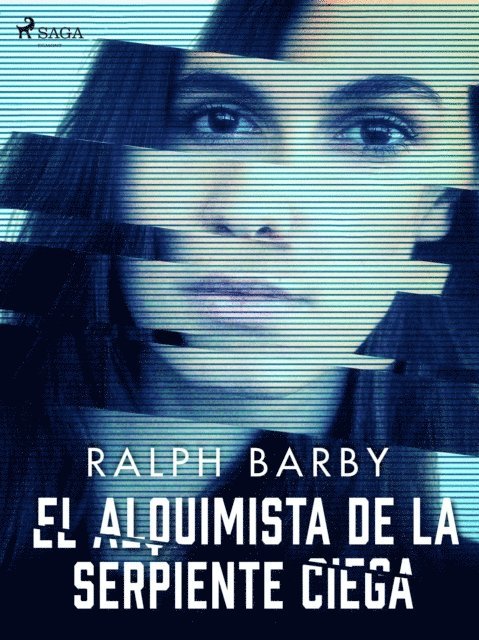 Ralph Barby - El Alquimista de la serpiente ciega - Dramatizado, E-bok
