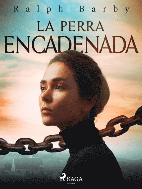 Ralph Barby - La perra encadenada - Dramatizado, E-bok