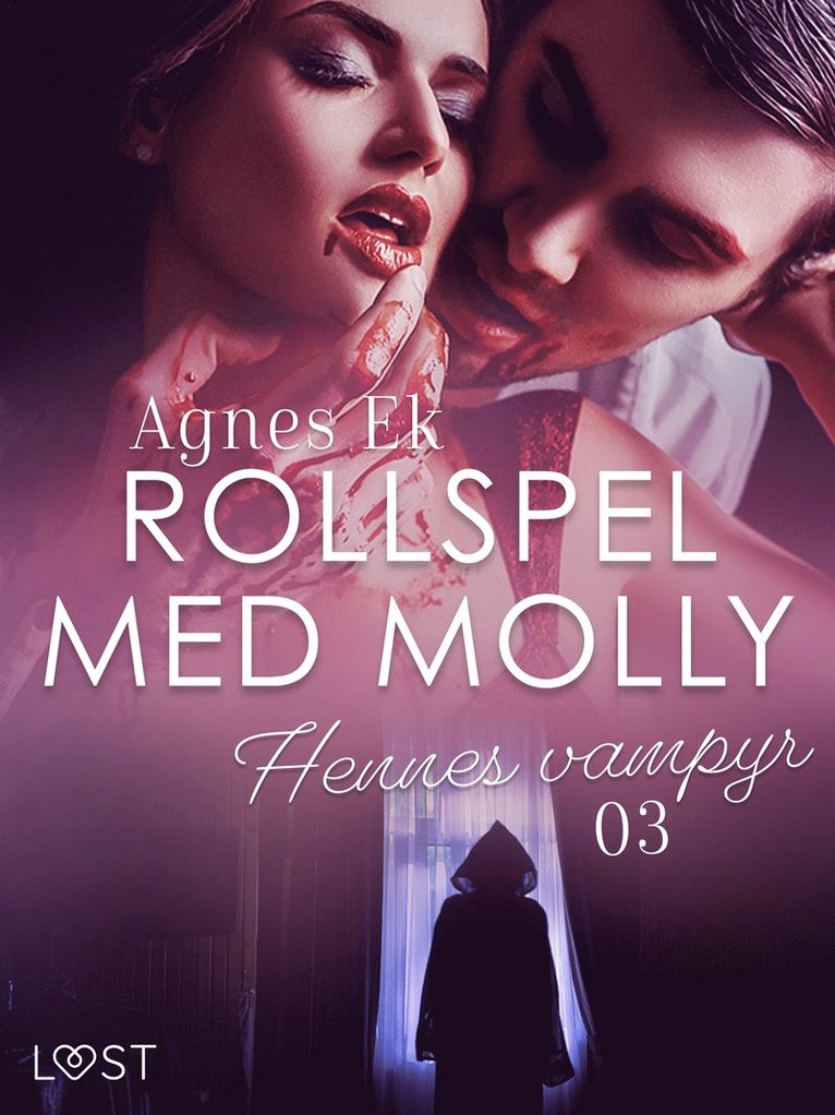 Agnes Ek - Rollspel med Molly 3: Hennes vampyr - erotisk novell, E-bok