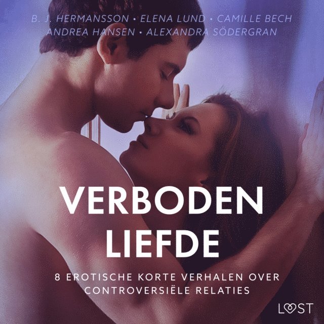 Lund, Hansen, Hermansson, Sodergran, Bech - Verboden liefde - 8 Erotische korte verhalen over controversiële relaties, Ljudbok