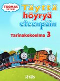 Tuomas Veturi - T�ytt� h�yry� eteenp�in - Tarinakokoelma 3