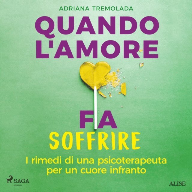 Tremolada - Quando l'amore fa soffrire. I rimedi di una psicoterapeuta per un cuore infranto, Ljudbok