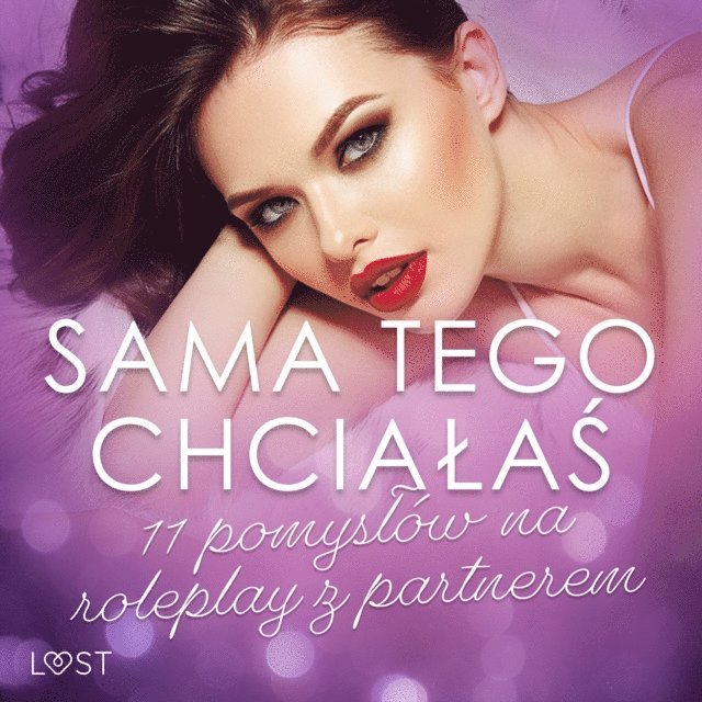 Curant, Rytel, Lipa, M., SheWolf, B., Olrik, Wiese - Sama tego chciałaś: 11 pomysłów na roleplay z partnerem, Ljudbok