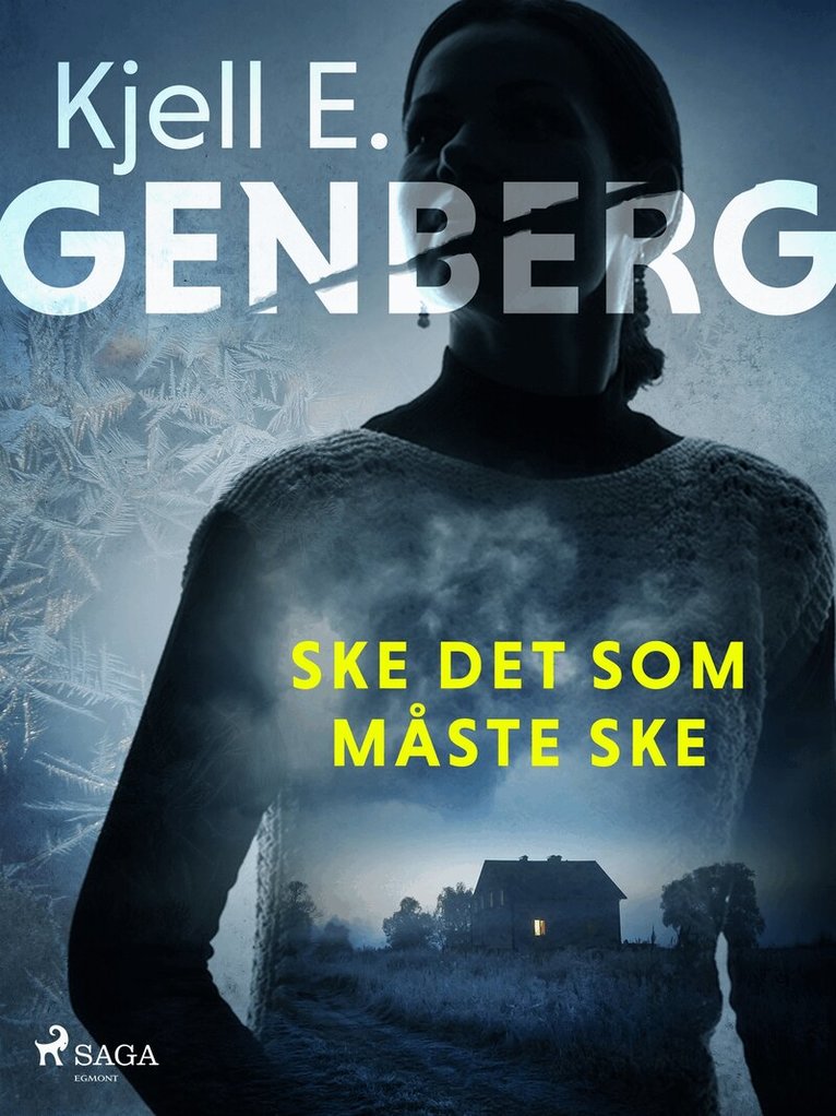 Kjell E. Genberg - Ske det som måste ske, E-bok