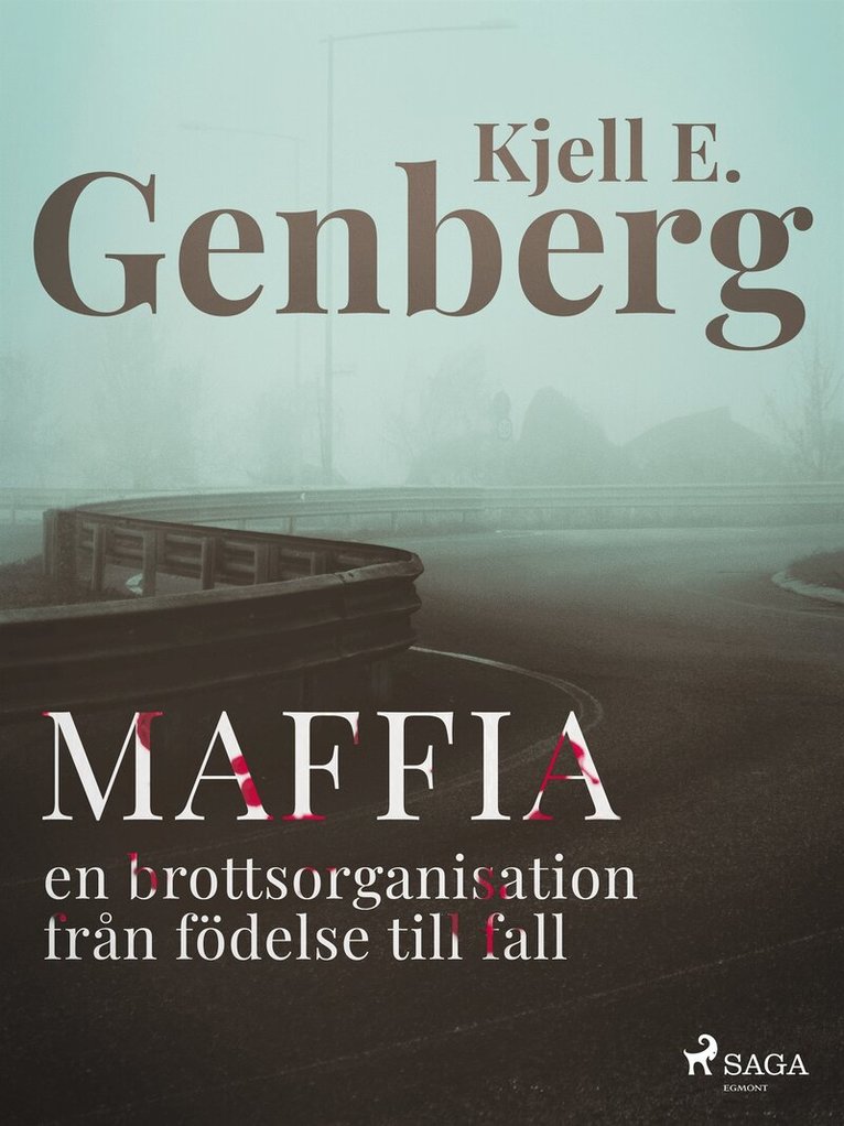 Kjell E. Genberg - Maffia : en brottsorganisation från födelse till fall, E-bok