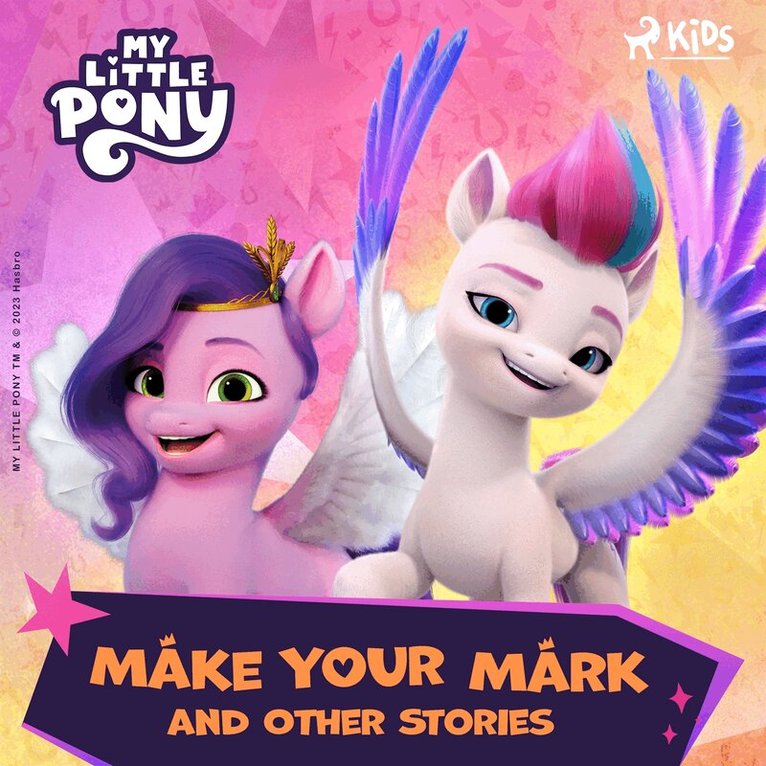 Hasbro France SAS - My Little Pony - The New Generation - Make Your Mark and Other Stories, Ljudbok