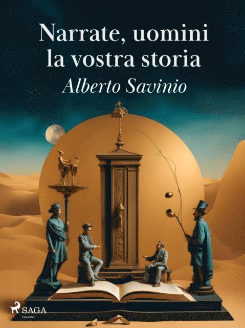Alberto Savinio - Narrate, uomini, la vostra storia, E-bok
