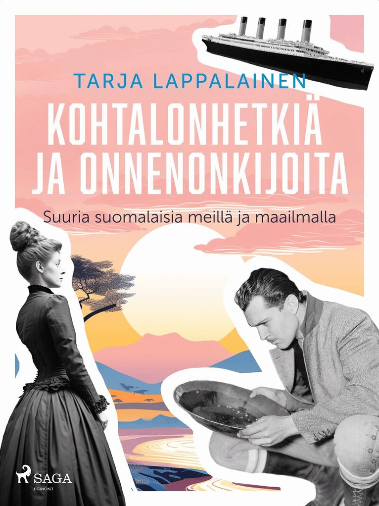 Tarja Lappalainen - Kohtalonhetkiä ja onnenonkijoita – Suuria suomalaisia meillä ja maailmalla, E-bok
