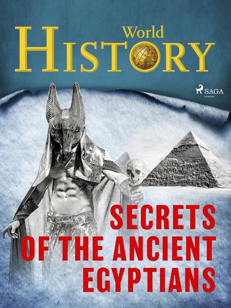 World History - Secrets of the Ancient Egyptians, E-bok