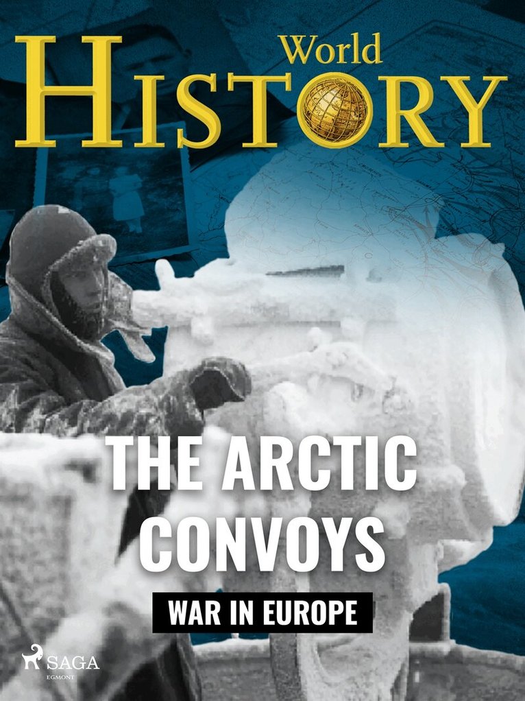 World History - The Arctic Convoys, E-bok