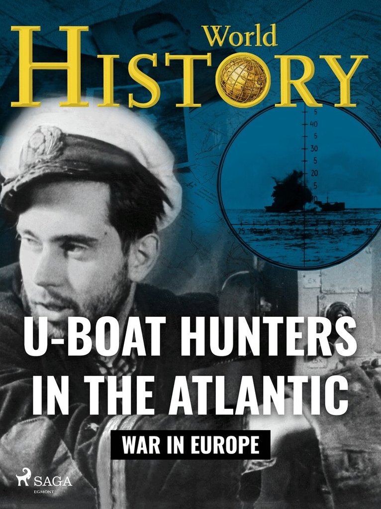 World History - U-Boat Hunters in the Atlantic, E-bok