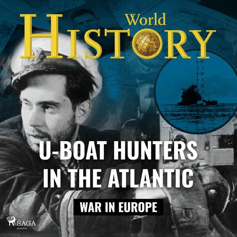World History - U–Boat Hunters in the Atlantic, Ljudbok